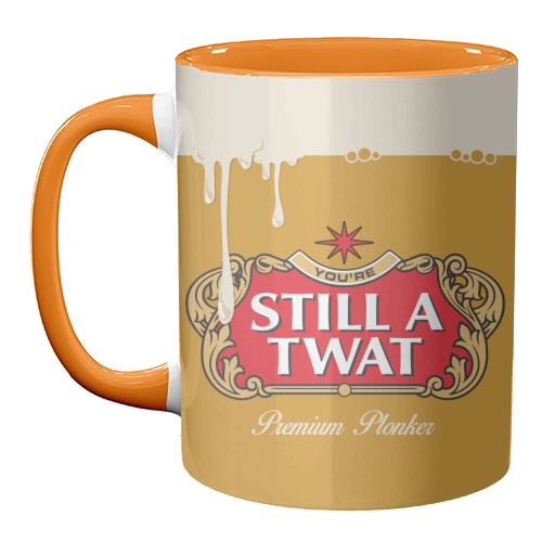 Mugs 'You're Still A Twat'