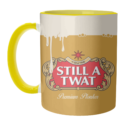 Mugs 'You're Still A Twat'