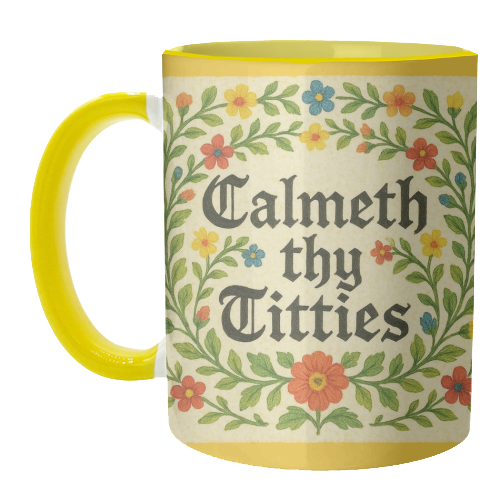 Mugs 'Calmeth Thy Titties' by Ms Doodle
