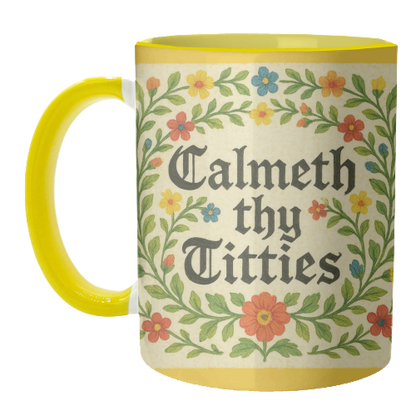 Mugs 'Calmeth Thy Titties' by Ms Doodle