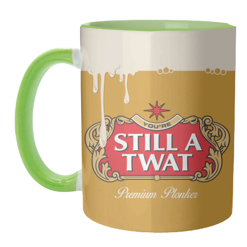 Mugs 'You're Still A Twat'