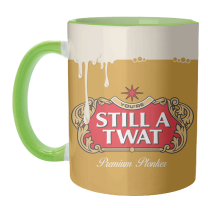 Mugs 'You're Still A Twat'