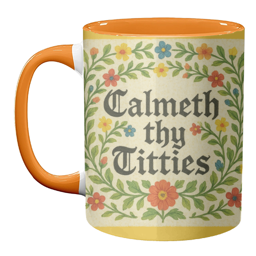 Mugs 'Calmeth Thy Titties' by Ms Doodle