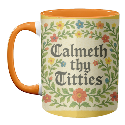 Mugs 'Calmeth Thy Titties' by Ms Doodle