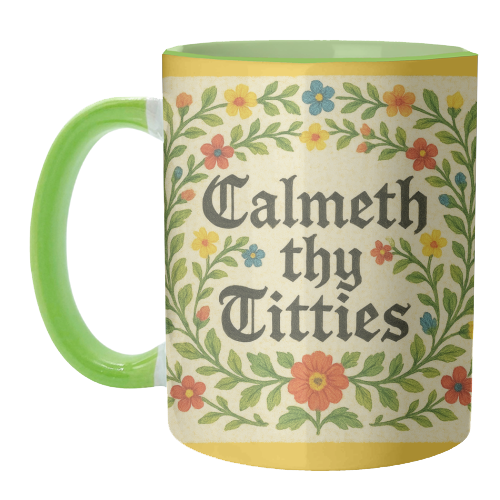 Mugs 'Calmeth Thy Titties' by Ms Doodle