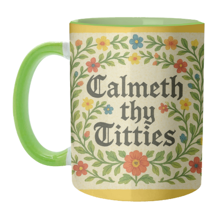 Mugs 'Calmeth Thy Titties' by Ms Doodle