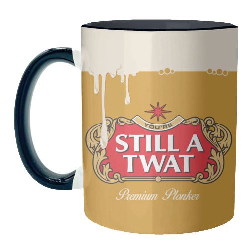 Mugs 'You're Still A Twat'