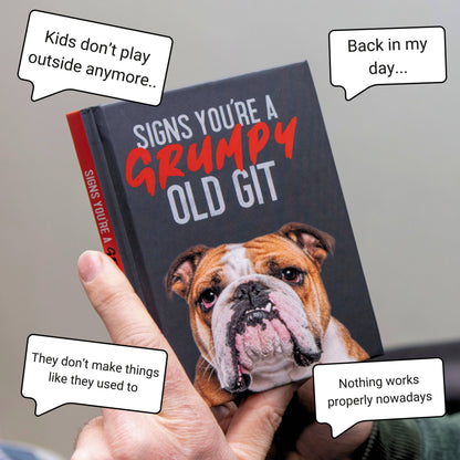 Signs You’re a Grumpy Old Git: Gift Book for Men's Gifts