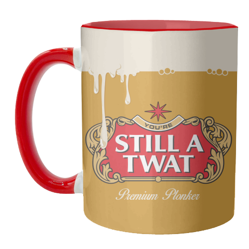 Mugs 'You're Still A Twat'