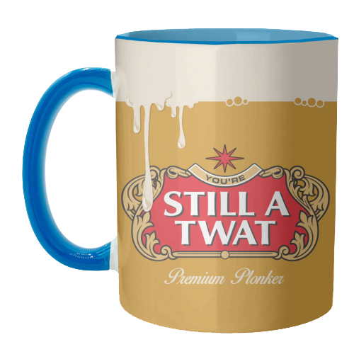Mugs 'You're Still A Twat'