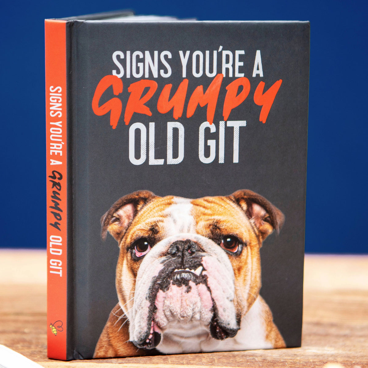 Signs You’re a Grumpy Old Git: Gift Book for Men's Gifts